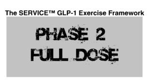 GLP-1 Phase 2 Full Dose Exercise Plan